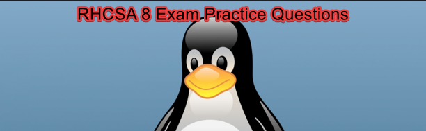 RHCSA 8 EX200 Exam Practice Question & Answer collections